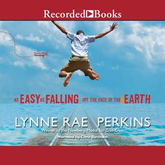 As Easy As Falling Off the Face of the Earth by Lynne Rae Perkins audiobook