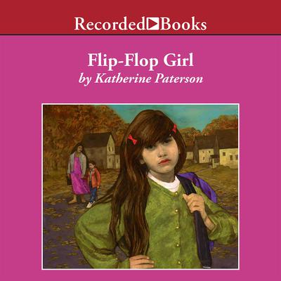 Flip-Flop Girl by Katherine Paterson audiobook