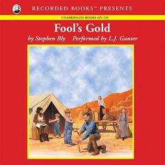 Fool's Gold by Stephen Bly audiobook