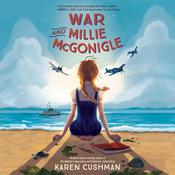 War and Millie McGonigle by  Karen Cushman audiobook