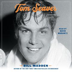 Tom Seaver by Bill Madden audiobook