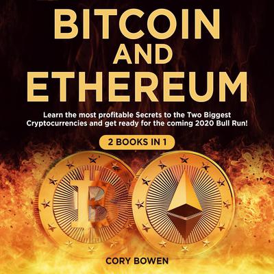 Bitcoin and Ethereum 2 Books in 1:  by Cory Bowen audiobook