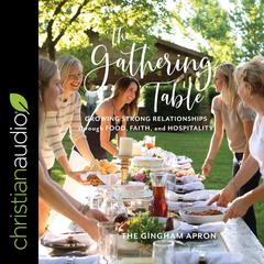 The Gathering Table by The Gingham Apron audiobook