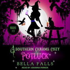 A Southern Charms Cozy Potluck by Bella Falls audiobook
