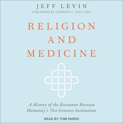 Religion and Medicine by Jeff Levin audiobook