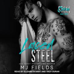 Laced Steel by MJ Fields audiobook
