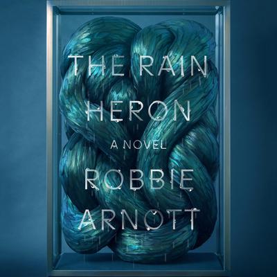 The Rain Heron by Robbie Arnott audiobook