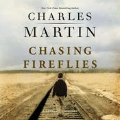 Chasing Fireflies by  Charles Martin audiobook