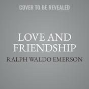 Love and Friendship by  Ralph Waldo Emerson audiobook
