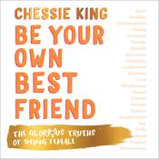 Be Your Own Best Friend by  Chessie King audiobook