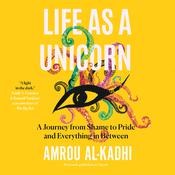 Life as a Unicorn by  Amrou Al-Kadhi audiobook