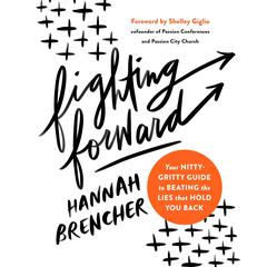 Fighting Forward by Hannah Brencher audiobook