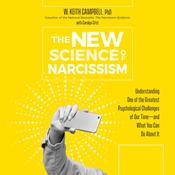 The New Science of Narcissism by  W. Keith  Campbell  PhD audiobook