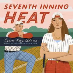 Seventh Inning Heat by Lyssa Kay Adams audiobook