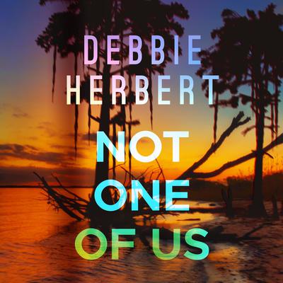 Not One of Us by Debbie Herbert audiobook