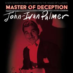 Master of Deception by John-Ivan Palmer audiobook