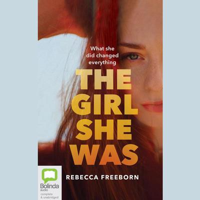 The Girl She Was by Rebecca Freeborn audiobook