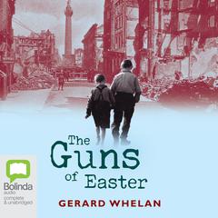 The Guns of Easter by Gerald Whelan audiobook