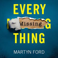 Every Missing Thing by Martyn Ford audiobook
