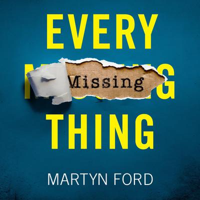 Every Missing Thing by Martyn Ford audiobook
