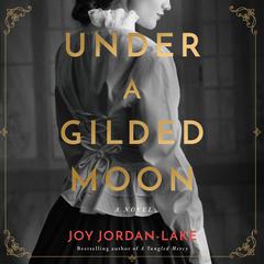 Under a Gilded Moon by Joy Jordan-Lake audiobook