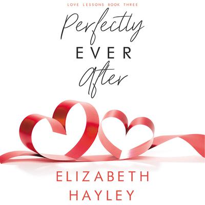 Perfectly Ever After by Elizabeth Hayley audiobook