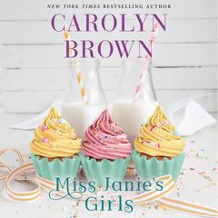 Miss Janie's Girls by Carolyn Brown audiobook