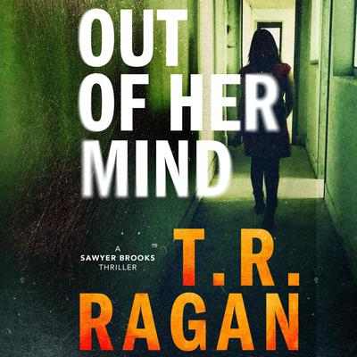 Out of Her Mind by T. R. Ragan audiobook