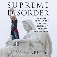 Supreme Disorder by Ilya Shapiro audiobook