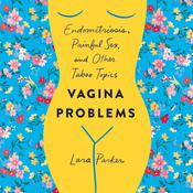 Vagina Problems by  Lara Parker audiobook