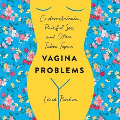 Vagina Problems by Lara Parker audiobook