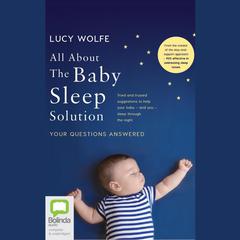 All About the Baby Sleep Solution by Lucy Wolfe audiobook