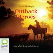 Outback Heroes by  Evan McHugh audiobook