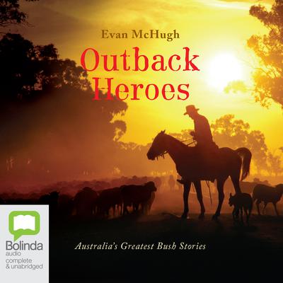 Outback Heroes by Evan McHugh audiobook