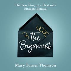 The Bigamist by Mary Turner Thomson audiobook