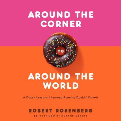 Around the Corner to Around the World by Robert Rosenberg audiobook