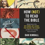 How (Not) to Read the Bible by  Dan Kimball audiobook