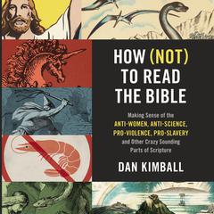 How (Not) to Read the Bible by Dan Kimball audiobook