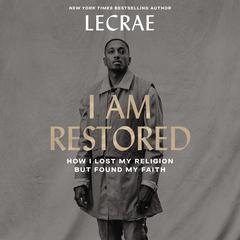 I Am Restored by Lecrae Moore audiobook