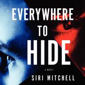 Everywhere to Hide by  Siri Mitchell audiobook