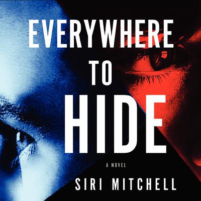 Everywhere to Hide by Siri Mitchell audiobook