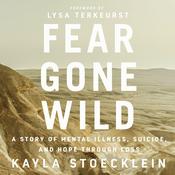 Fear Gone Wild by  Kayla Stoecklein audiobook