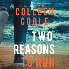 Two Reasons to Run by Colleen Coble audiobook