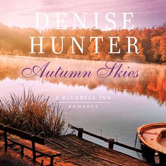 Autumn Skies by Denise Hunter audiobook