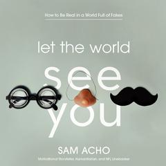 Let the World See You by Sam Acho audiobook