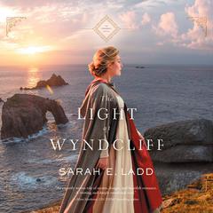 The Light at Wyndcliff by Sarah E. Ladd audiobook