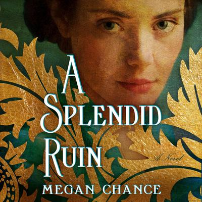 A Splendid Ruin by Megan Chance audiobook