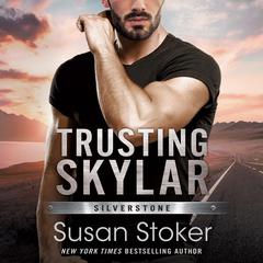 Trusting Skylar by Susan Stoker audiobook