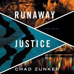 Runaway Justice by Chad Zunker audiobook