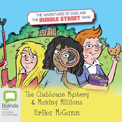 The Adventures of Cass and the Bubble Street Gang by Erika McGann audiobook